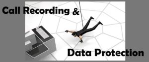 Call Recording and Data Protection